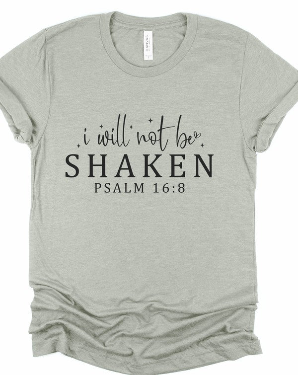 I Will Not Be Shaken Psalm 16 8 Graphic Tee