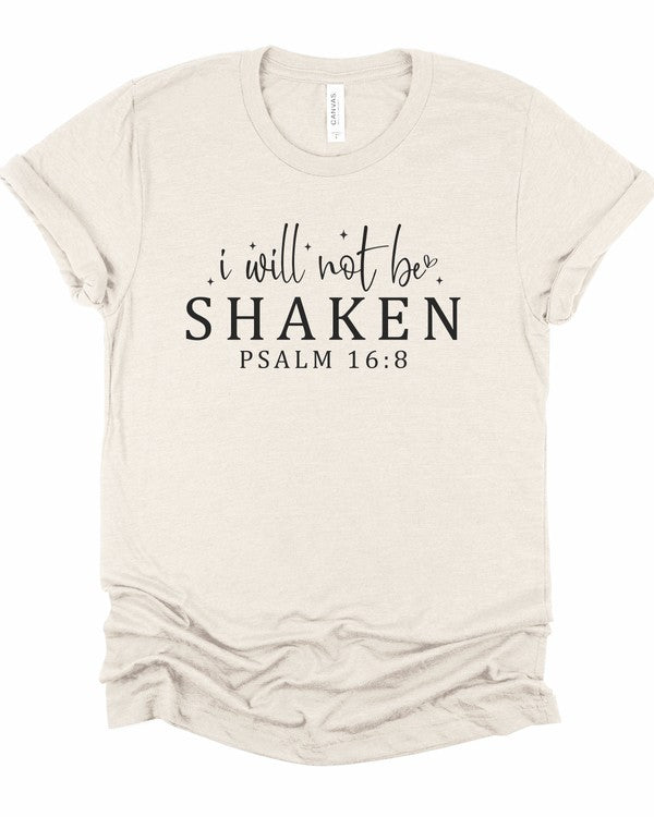 I Will Not Be Shaken Psalm 16 8 Graphic Tee